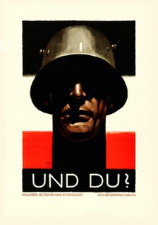 And you? Steel Helmet, League of Front Soldiers, 1929. Creator: Hohlwein, Ludwig (1874-1949).