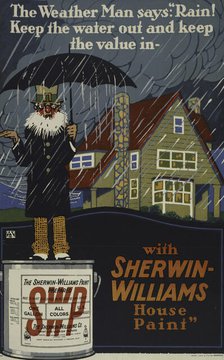 The weather man says: 'Rain! Keep the water out [..] -with Sherwin-Williams house paint', c1895-1917 Creator: Unknown.