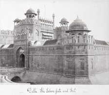 Delhi, The Laore Gate and Fort, Late 1860s. Creator: Samuel Bourne.