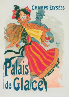 Nouvelle affiche pour le "Palais de Glace"., c1896. Creator: Jules Cheret.
