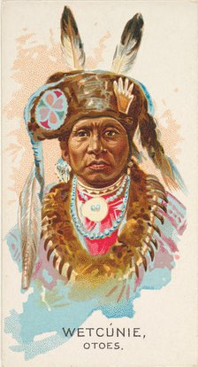 Wetcunie, Otoes, from the American Indian Chiefs series (N2) for Allen & Ginter Cigarettes..., 1888. Creator: Allen & Ginter.