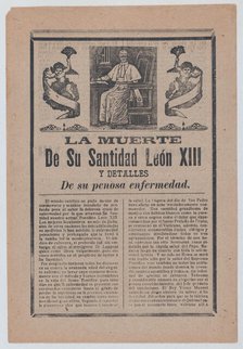 Broadsheet relating to the death of Pope Leo XIII, he is shown in his study flan..., ca. 1900-1913. Creator: José Guadalupe Posada.