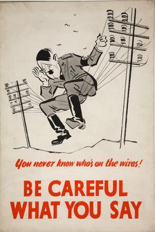'You never know who's on the wires! Be careful what you say', WWII poster, between 1939 and 1946. Creator: Central Office of Information.