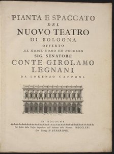 Pianta e spaccato del nuovo teatro di Bologna, 1771. Creators: Lorenzo Capponi, Antonio Galli Bibiena.