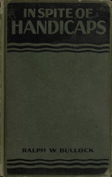 In Spite of Handicaps: brief biographical sketches with discussion outlines of outstanding..., 1927. Creator: Association Press.