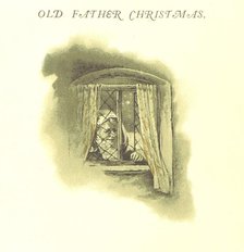 "Old Father Christmas, Picture-Book", 1888. Creator: Lizzie Lawson Mack.