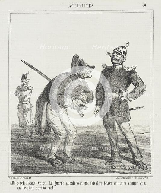 Allons réjouissez-vous...la guerre aurait peut-être fait d'un brave militaire comme vous..., 1867. Creator: Cham.