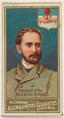 President of the Argentine Republic, from World's Sovereigns series (N34) for Allen & Gint..., 1889. Creator: Allen & Ginter.