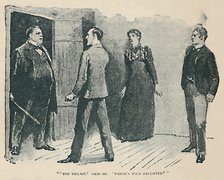 'You Villain!' Said He. Where's My Daughter?', 1892. Artist: Sidney E Paget.