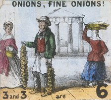 'Onions, Fine Onions!', Cries of London, c1840. Artist: TH Jones