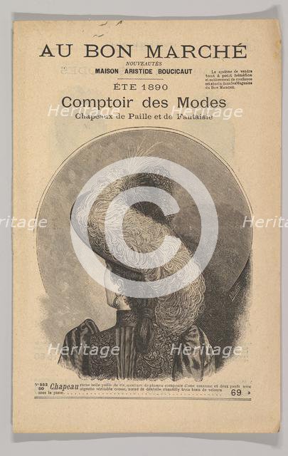 Au Bon Marché-Comptoir des Modes, Chapeaux de Paille de Fantaisie, Éte 1890, 1890. Creator: Unknown.