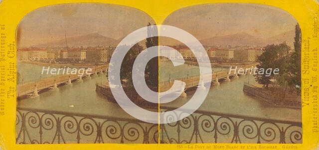 Le Pont du Mont Blanc et L'Ile Rousseau. Geneve., 1863-1865. Creator: William England.