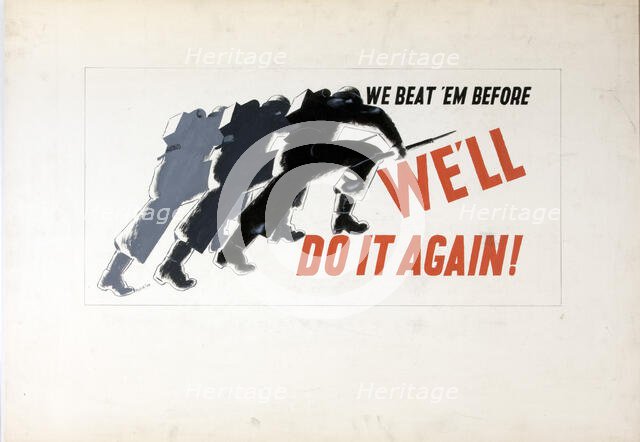 'We beat 'em before, we'll do it again!', World War II poster, between 1939 and 1946. Creators: Central Office of Information, Patrick Keely.