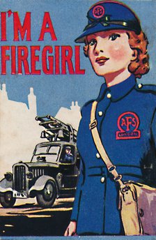 'I'm A Firegirl', 1940. Artist: Unknown.