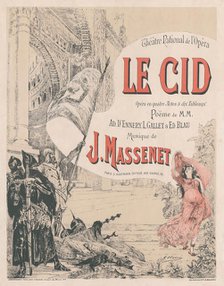 Poster for the premiere of the Opera Le Cid by Jules Massenet  , 1885. Creator: Clairin, Georges (1843-1919).