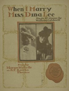 'When I marry Miss Dina Lee', 1898. Creator: Unknown.
