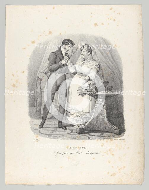 Chap. XVII: Il faut faire une Fin! Je lépouse (It must end! I am married), 1824., Creator: Victor Adam.