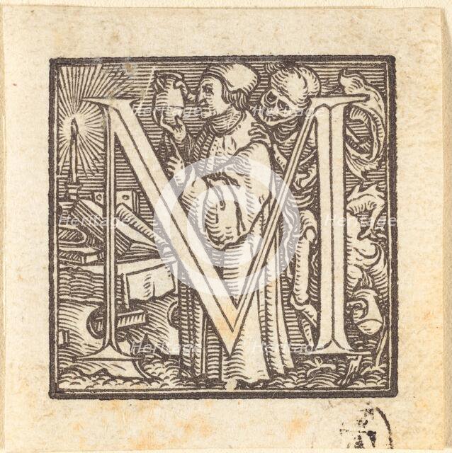 Letter M. Creator: Hans Holbein the Younger.