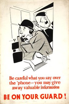 'Be careful what you say over the 'phone - you may give away...WWII poster,  between 1939 and 1946. Creator: Central Office of Information.