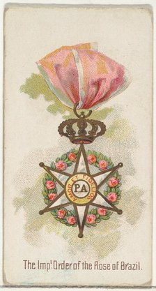 The Imperial Order of the Rose of Brazil, from the World's Decorations series (N30) for Al..., 1890. Creator: Allen & Ginter.