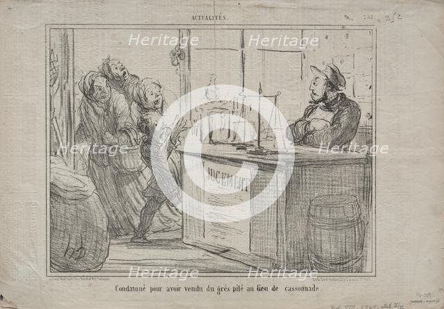 Actualities (No. 252): Condemned for having sold a pile of sand instead of moist brown sugar, 1855. Creator: Honoré Daumier (French, 1808-1879).