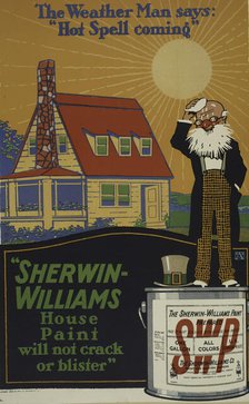 The weather man says: 'Hot spell coming. Sherwin-Williams house paint [..]', c1895 - 1917. Creator: Unknown.