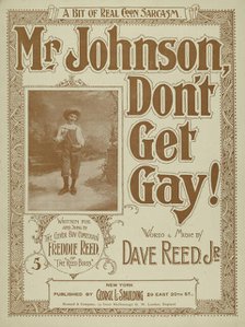 'Mister Johnson don't get gay', 1898. Creator: Unknown.