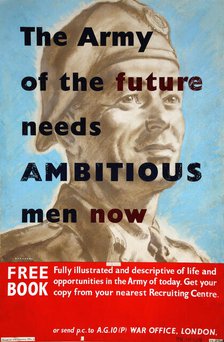 'The Army of the Future needs ambitious men now', World War II poster, between 1939 and 1946. Creators: Central Office of Information, Thomas Cantrell Dugdale.