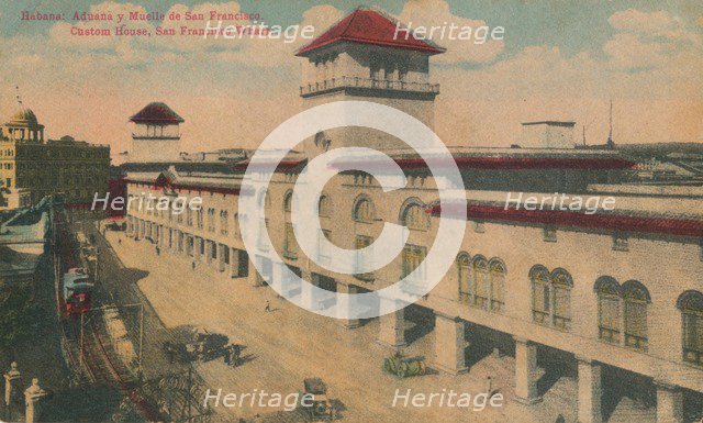 Habana: Aduana y Muelle de San Francisco. Custom House, San Francisco Wharf, Cuba, c1910. Artist: Unknown