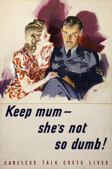 'Keep mum - she's not so dumb! Careless talk costs lives', WWII poster, between 1939 and 1946. Creators: Central Office of Information, Unknown.