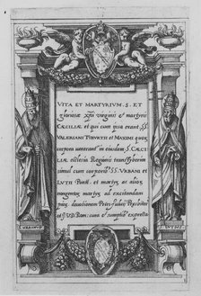 Saint Cecilia. Vita et matyrium S. et gloriosae...Rome, ca. 1590. Creator: Bernardino Passeri.