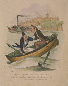 'It's most hinfamous to let these here steamers out on a Sunday...', 1834. Artist: Anon