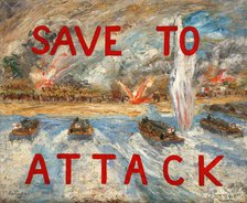 "Save to attack", 1943. Creators: Unknown, Central Office of Information.