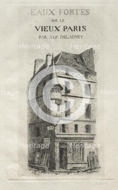 Tourelle rue de coq Saint-Jean. Creator: Alfred Alexandre Delauney (French, 1830-1894).