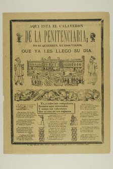 Here is the Calaveron of the Penitentiary. Don't break, old bones, for your day has just..., n.d. Creator: José Guadalupe Posada.