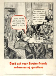'Don't ask your service friends embarrassing questions', World War II poster, between 1939 and 1946. Creators: Central Office of Information, Unknown.
