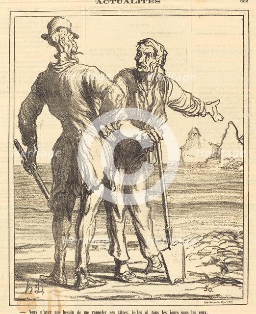 Vous n'avez pas besoin de me rappeler ses titres..., 1871. Creator: Honore Daumier.