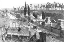 'Recent Excavations at Pompeii, Italy - The Street of Tombs', 1886.   Creator: Unknown.