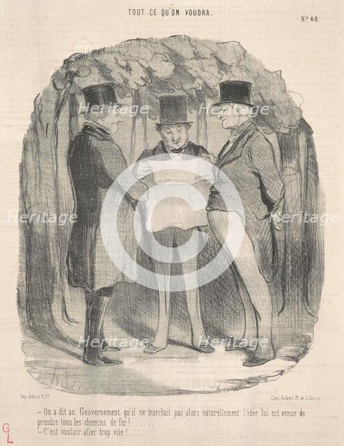 On a dit au gouvernement qu'il ne marchait pas ..., 19th century. Creator: Honore Daumier.