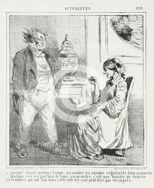 Joseph! Depuis quelques temps ma montre n'a aucune regularité dans sa marche..., 1864. Creator: Cham.