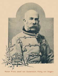 'Kaiser Franz Josef von Oesterreich, Konig von Ungarn', c1910. Creator: Unknown.