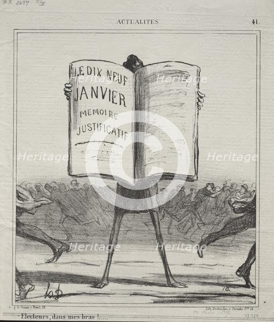 Actualities (No. 41): Electors, in my arms!..., 1869. Creator: Honoré Daumier (French, 1808-1879).