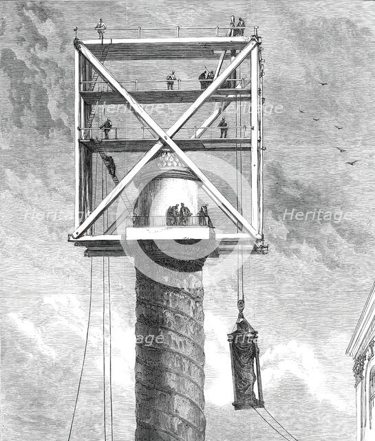 Replacing the Statue of Napoleon I. on the Vendome Column, Paris, 1876. Creator: Unknown.