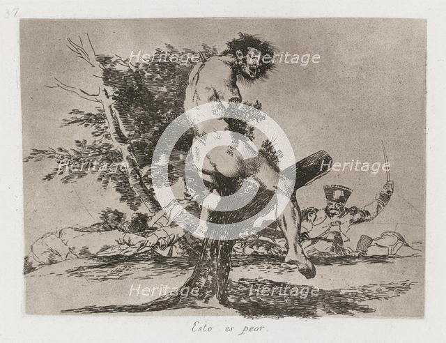 Disasters of War: Pl. 37, This is worse , 1810-1813. Creator: Francisco de Goya (Spanish, 1746-1828); Real Academia.
