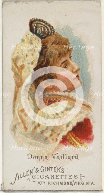 Donna Vaillard, from World's Beauties, Series 1 (N26) for Allen & Ginter Cigarettes, 1888., 1888. Creator: Allen & Ginter.