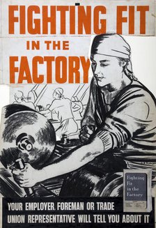 'Fighting fit in the factory. Your employer, foreman or trade..., WWII poster, between 1939 and 1946 Creators: Central Office of Information, Alfred Reginald Thomson.