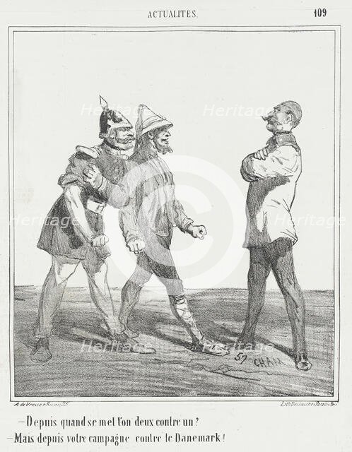Depuis quand se mett'on deux contre un? -Mais depuis votre campagne contre le Danemark, 1866. Creator: Cham.