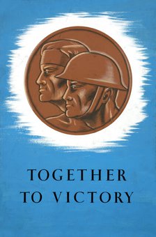 'Together to Victory', World War II poster, between 1939 and 1946. Creator: Central Office of Information.