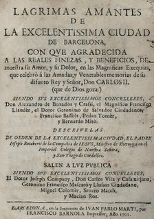 Tears of Love, shed by the eminent City of Barcelona... in the magnificent mourning...1701. Creator: Josep Rocaberti.