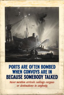 'Ports are often bombed when convoys are in because somebody...', WWII poster, between 1939 and 1946 Creators: Central Office of Information, Unknown.